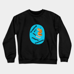 Flippin' Fantastic Crewneck Sweatshirt